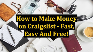 How to Make Money on Craigslist - Fast, Easy And Free!