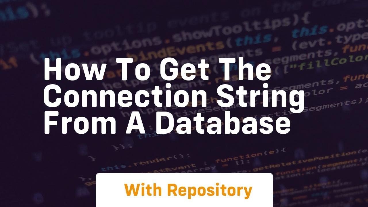 how to get the connection string from a database - YouTube