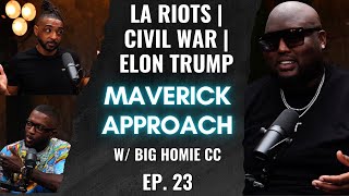 BIG HOMIE CC LA RIOTS | ELON TRUMP BEEF | CIVIL WAR | MAVERICKAPPROACH DEVONTRUE