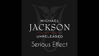 Michael Jackson - Serious Effect (Final Remastered)