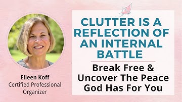 The Internal Battle with Clutter: How to Restore Gods Order in Your Life