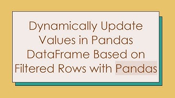 Dynamically Update Values in Pandas DataFrame Based on Filtered Rows with Pandas