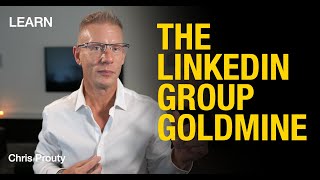 The NEW Way For How To Get Clients From LinkedIn Groups by Chris Prouty