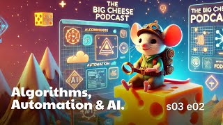 s03e02 Algorithms, Automation, and AI: