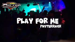 PLAY FOR ME ( KANCINGAN DUTCH ) PHYTERRMXR
