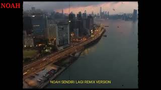 Noah Sendiri Lagi  Remix Version  noah  edm viral viral arilnoah fyp