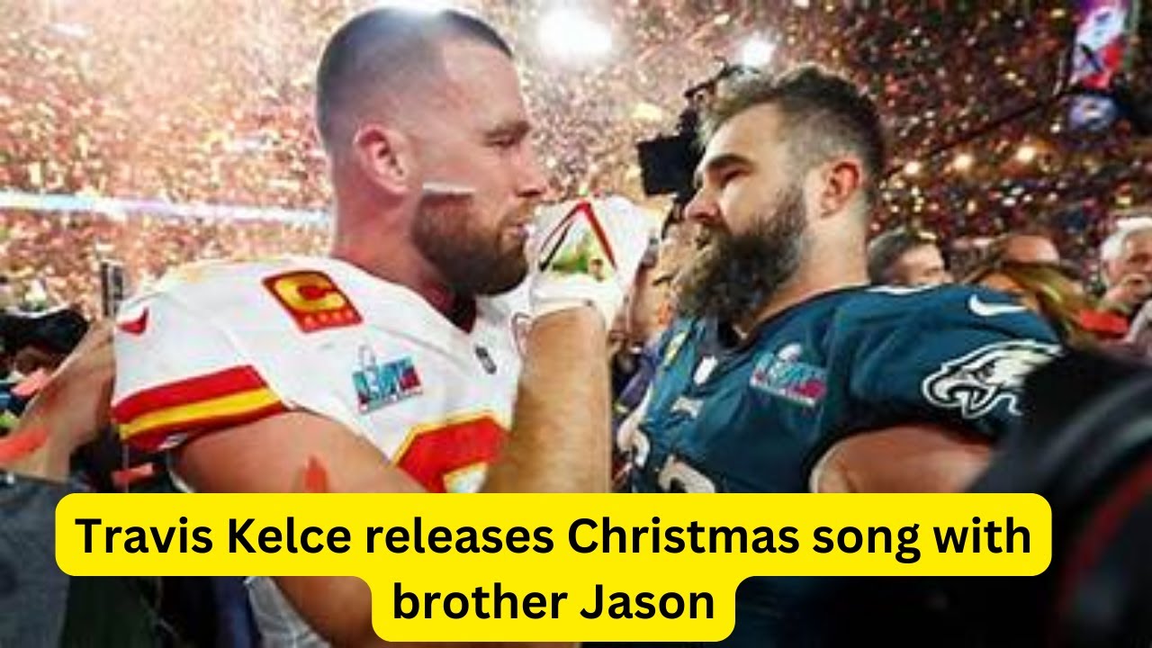 Travis Kelce releases Christmas song with brother Jason YouTube