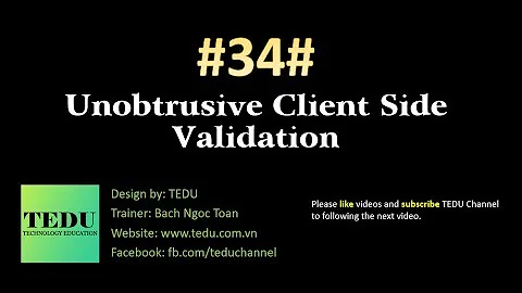 #34: Unobtrusive Client Side validation  | TEDU