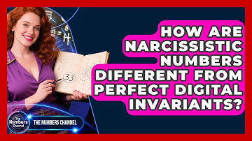 How Are Narcissistic Numbers Different From Perfect Digital Invariants? - The Numbers Channel
