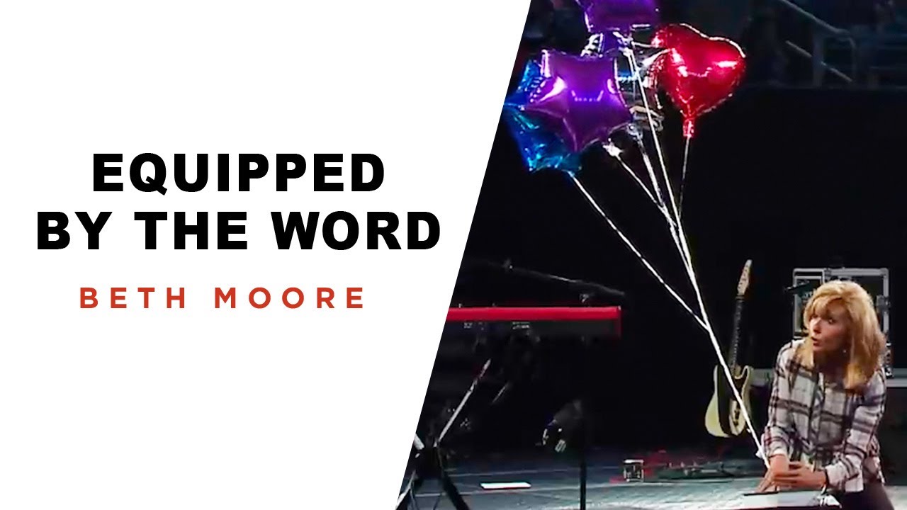 Equipped By the Word | A Quick Word with Beth Moore - - Bible Portal