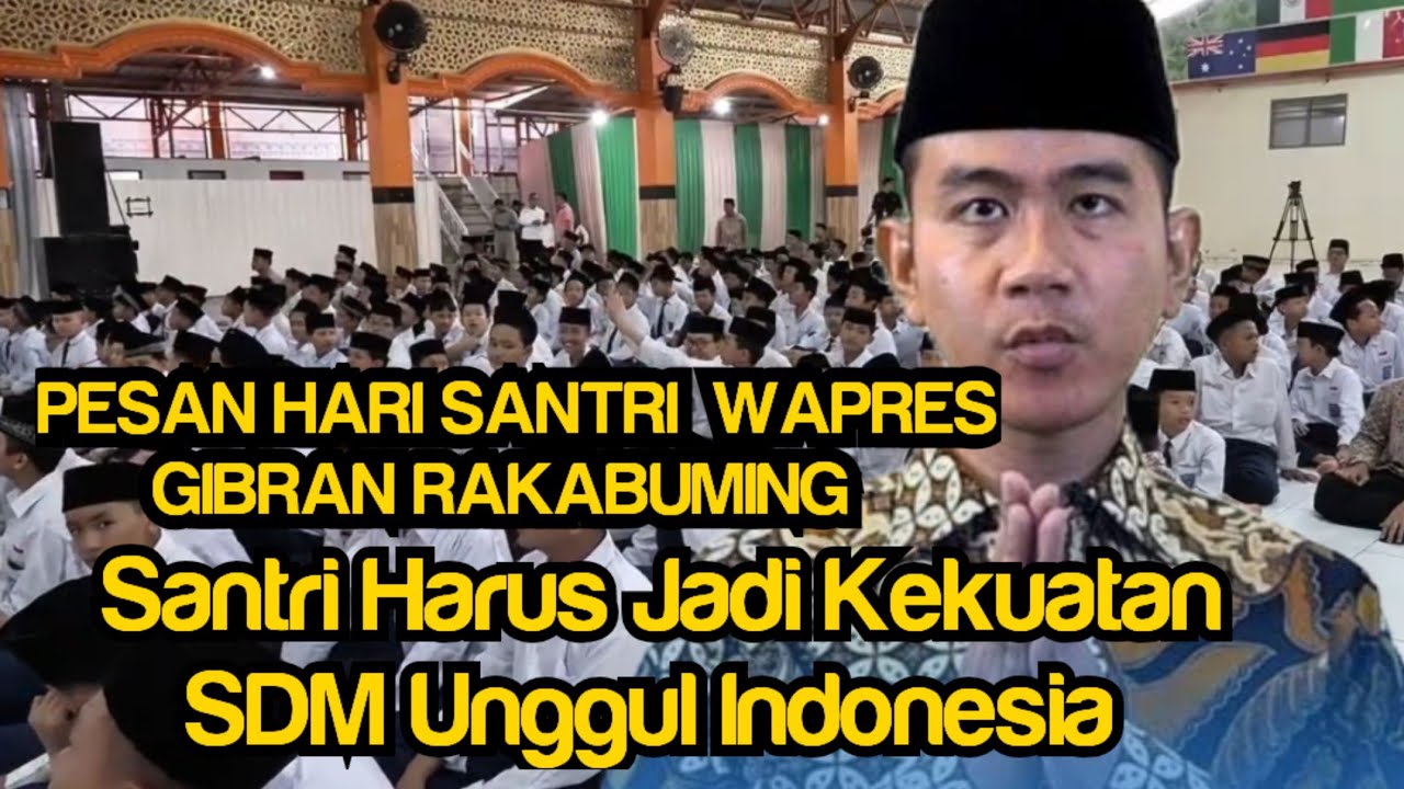 PESAN HARI SANTRI 2025 GIBRAN : SANTRI HARUS MENJADI SDM UNGGUL