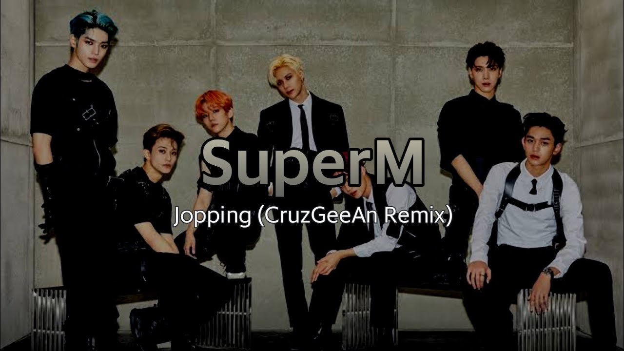 SuperM - Jopping (CruzGeeAn Remix)