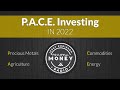 P.A.C.E. Investing in 2022 (Precious Metals, Agriculture, Commodities, Energy)