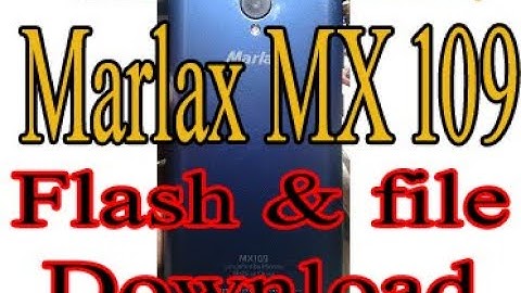 Marlax MX 109 flash, death boot repair, Frp Bypass, Hang logo, Restart, Lcd problem Fix.