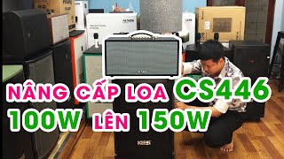 Huong dan cach nang cap cong suat loa CS446 tu 100W RMS len 150W RMS cuc de THE GIOI CA HAT