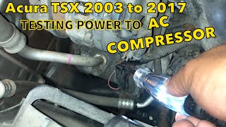 Acura TSX or TL 2003 to 2017 AC compressor dont work   AC COMPRESSOR POWER TEST