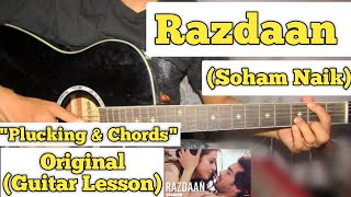 Razdaan - Soham Naik | Guitar Lesson | Plucking \u0026 Chords | (Capo 2)