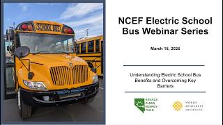 NCEF ESB Webinar Series: Understanding Electric School Bus Benefits & Overcoming Key Barriers
