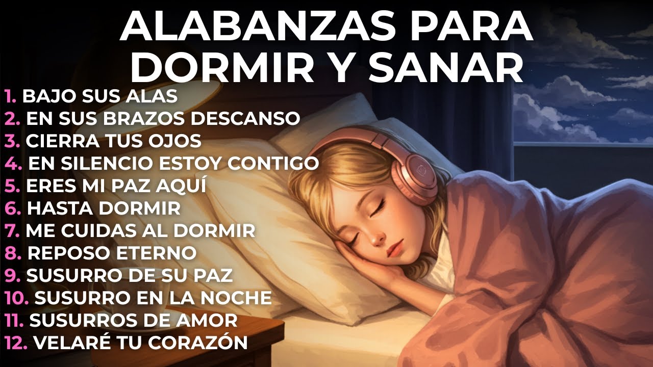 ALABANZAS PARA DORMIR Y SANAR ✨ Un susurro de paz y amor divino que calma tu mente y corazón