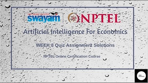 Artificial Intelligence for Economics Week 8 Assignment Answers || July 2024 || NPTEL