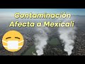 CONTAMINACIÓN ASFIXIA A MEXICALI