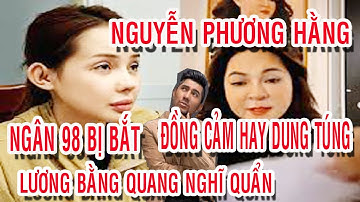 Ngân 98 – "Nguyễn Phương Hằng lại "lên tiếng" ": Đồng cảm hay dung túng cho sai phạm?"..?, #ngan98