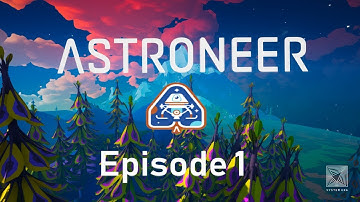 Astroneer: Setting up Base Camp