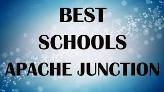 Schools around Apache Junction, United States