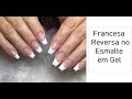 Francesa reversa no esmalte em gel!!!