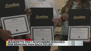 Jeanerette first responders honored for saving man's life