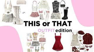 THIS or THAT! [Outfit Edition] 👗💗