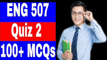 ENG 507 Quiz 2 Solved / Correct Solution 💯 / 100+ MCQs / Vu Quiz 2 Solution / Vu Quiz 2 Solved