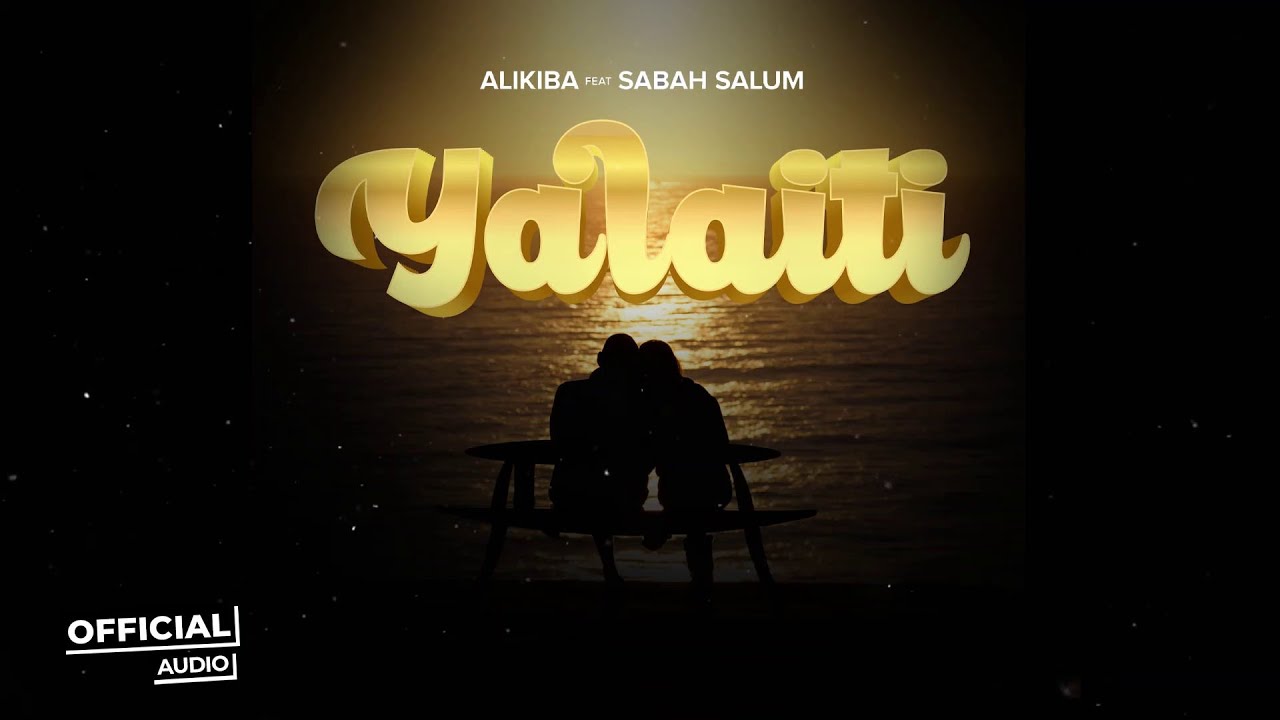 Alikiba feat Sabah Salum   Yalaiti Official Audio