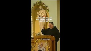 Pope Leo called customer service, friend says