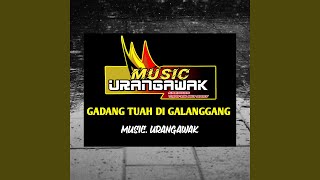 Gadang Tuah Di Galanggang