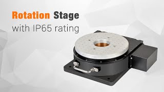 Rotation stage with IP65 rating