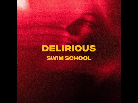 swim school - delirious (lyric video)