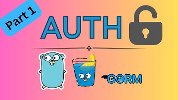 #29 Golang - User Authentication with Gin Gonic & GORM - Part 1