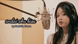 Download Lagu Andai Aku Bisa || Chrisye || Cover Nadhifa  Alzena ✓ MP3