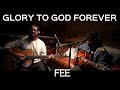 Glory to God Forever | FEE | Acoustic Cover