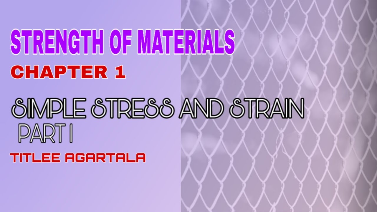 Chapter 1 | Simple Stress and Strain | PART 1| TITLEE AGARTALA - YouTube