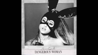 Ariana Grande - Dangerous Woman [MALE VERSION]