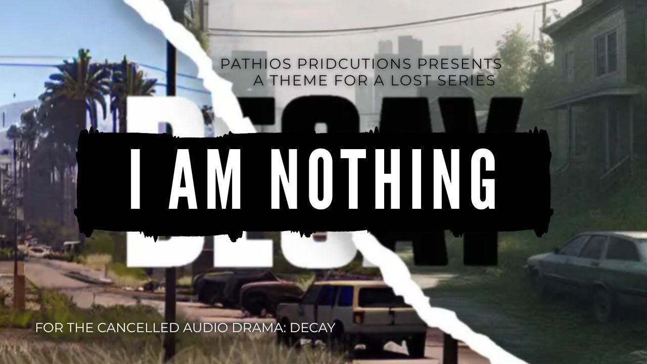I Am Nothing - Intro theme for Decay