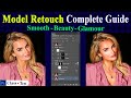 Model Retouching Complete Guide Best Photoshop | Skin Retouching 2023