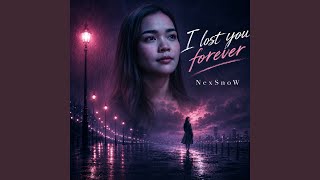 I lost you forever