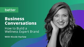 BBC: How to Build a Wellness Expert Brand | Nicole Harlow