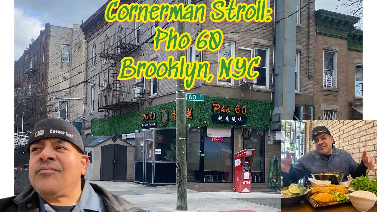 Cornerman Stroll: Pho 60 (Brooklyn, NYC)