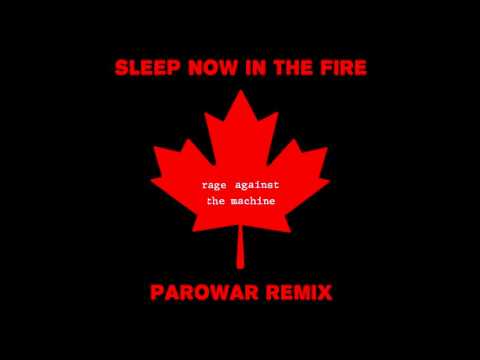 Rage Against The Machine   Sleep Now In The Fire parowar remix