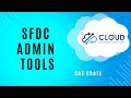 Salesforce Admin Tools: CAS Come and See Video