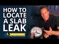 How to Locate a Slab Leak in Your Home | Professional Leak Detection
